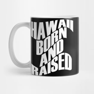 Hawaii Born and Raised White Ink by Hawaii Nei All Day Mug